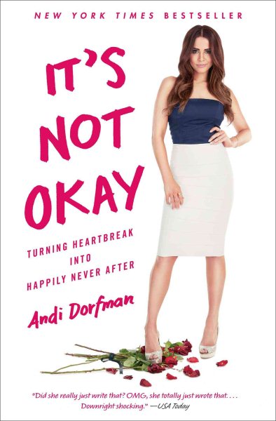It's Not Okay: Turning Heartbreak into Happily Never After cover