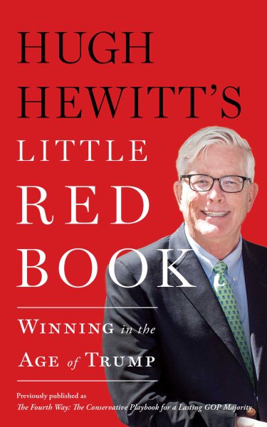 Hugh Hewitt's Little Red Book: Winning in the Age of Trump cover