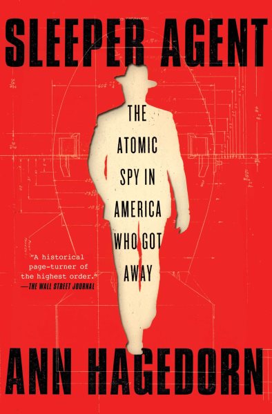 Sleeper Agent: The Atomic Spy in America Who Got Away cover