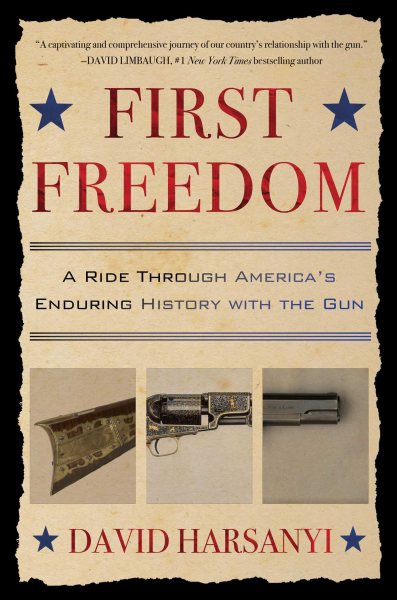 First Freedom: A Ride Through America's Enduring History with the Gun cover