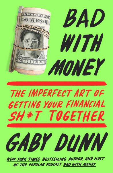 Bad with Money: The Imperfect Art of Getting Your Financial Sh*t Together cover