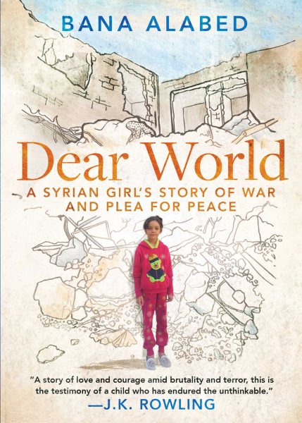 Dear World: A Syrian Girl's Story of War and Plea for Peace cover