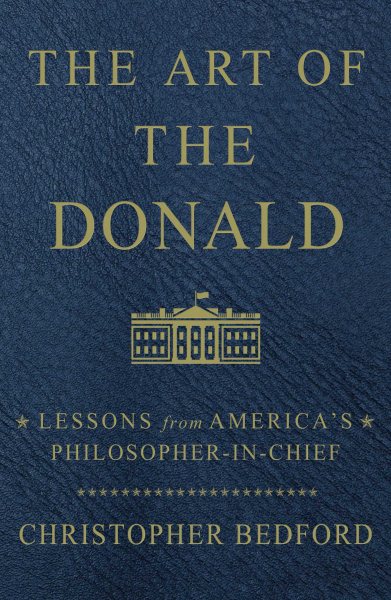 The Art of the Donald: Lessons from America's Philosopher-in-Chief cover