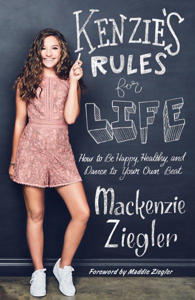 Kenzie's Rules for Life: How to Be Happy, Healthy, and Dance to Your Own Beat cover