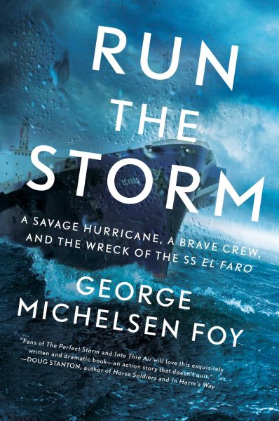 Run the Storm: A Savage Hurricane, a Brave Crew, and the Wreck of the SS El Faro cover