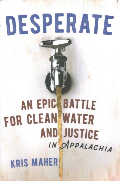 Desperate: An Epic Battle for Clean Water and Justice in Appalachia cover