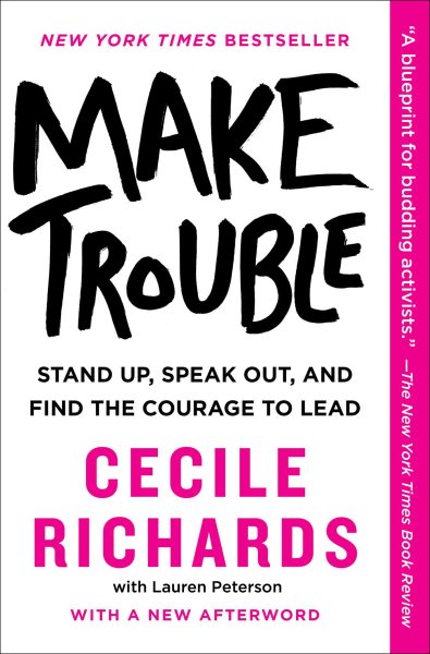 Make Trouble: Stand Up, Speak Out, and Find the Courage to Lead cover