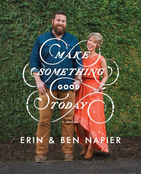 Make Something Good Today: A Memoir cover