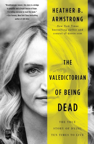 The Valedictorian of Being Dead: The True Story of Dying Ten Times to Live cover