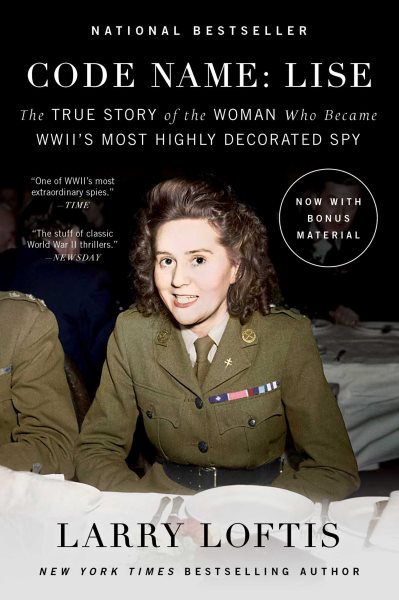 Code Name: Lise: The True Story of the Woman Who Became WWII's Most Highly Decorated Spy cover