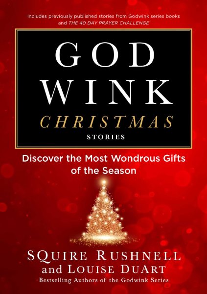 Godwink Christmas Stories: Discover the Most Wondrous Gifts of the Season (5) (The Godwink Series) cover