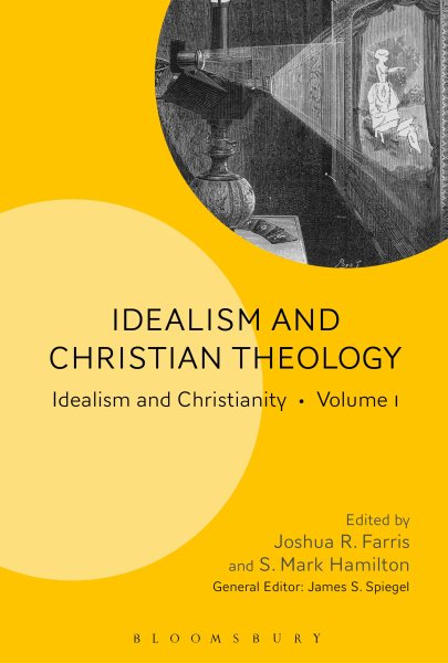 Idealism and Christian Theology: Idealism and Christianity Volume 1 (Idealism and Christianity, 1) cover