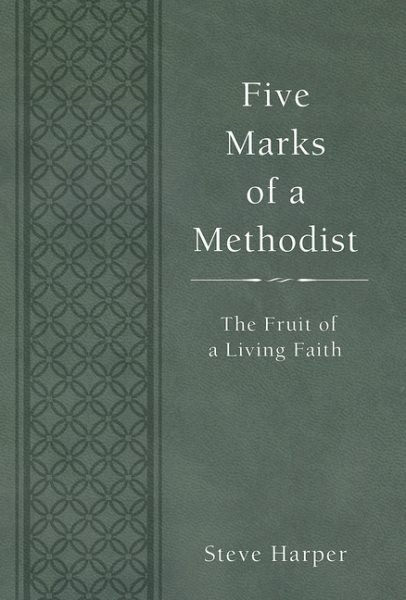 Five Marks of a Methodist: The Fruit of a Living Faith cover