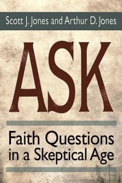 Ask: Faith Questions in a Skeptical Age cover