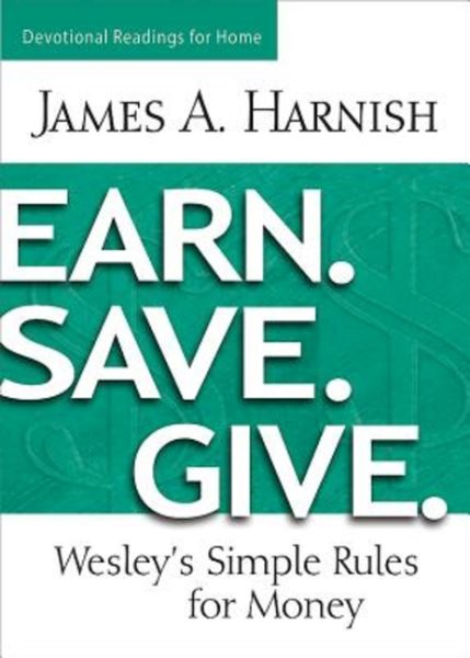 Earn. Save. Give. Devotional Readings for Home: Wesley's Simple Rules for Money cover
