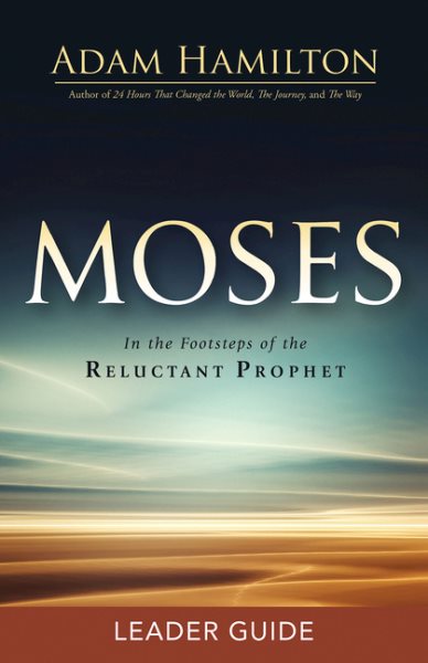 Moses Leader Guide: In the Footsteps of the Reluctant Prophet cover