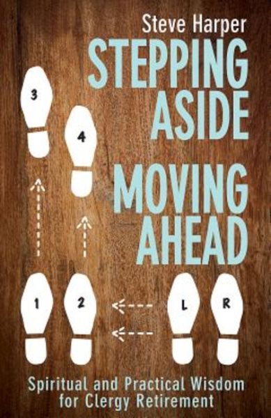Stepping Aside, Moving Ahead: Spiritual and Practical Wisdom for Clergy Retirement cover