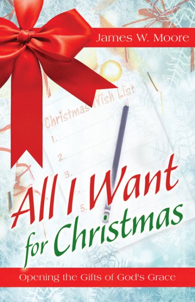 All I Want for Christmas: Opening the Gifts of God's Grace cover
