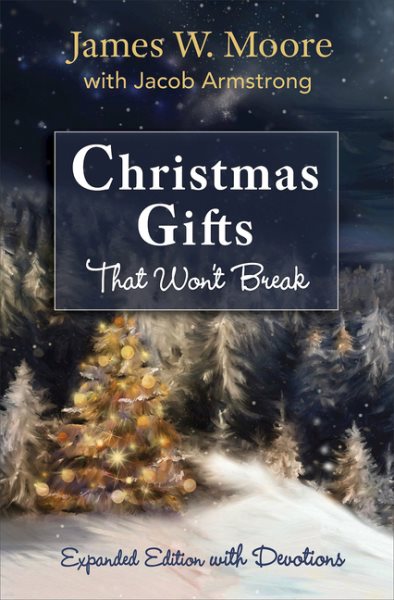 Christmas Gifts That Won't Break: Expanded Edition with Devotions cover