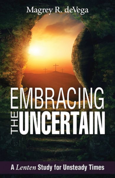Embracing the Uncertain: A Lenten Study for Unsteady Times cover