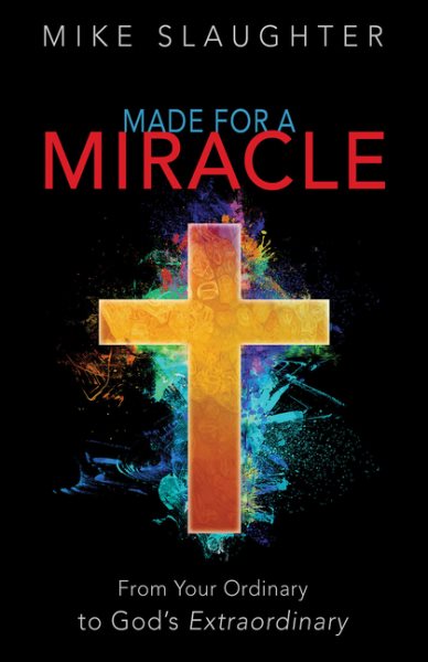 Made for a Miracle: From Your Ordinary to God's Extraordinary cover