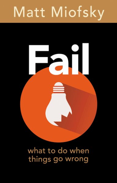 Fail: What to Do When Things Go Wrong cover