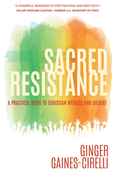 Sacred Resistance: A Practical Guide to Christian Witness and Dissent cover