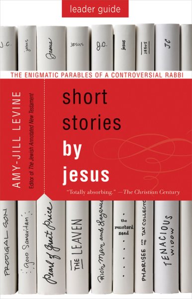 Short Stories by Jesus Leader Guide: The Enigmatic Parables of a Controversial Rabbi cover
