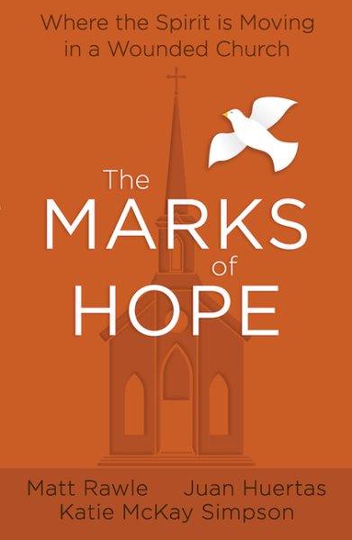The Marks of Hope: Where the Spirit Is Moving in a Wounded Church cover