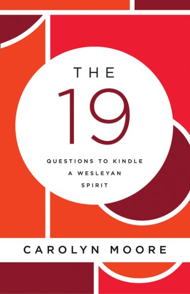 The 19: Questions to Kindle a Wesleyan Spirit cover