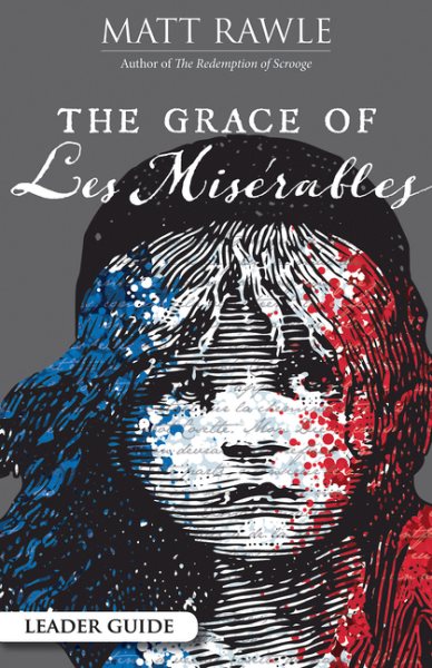 The Grace of Les Miserables Leader Guide (Grace of Le Miserables) cover