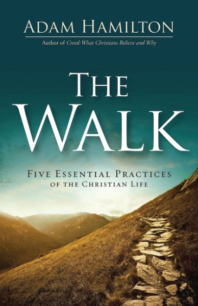 The Walk: Five Essential Practices of the Christian Life cover