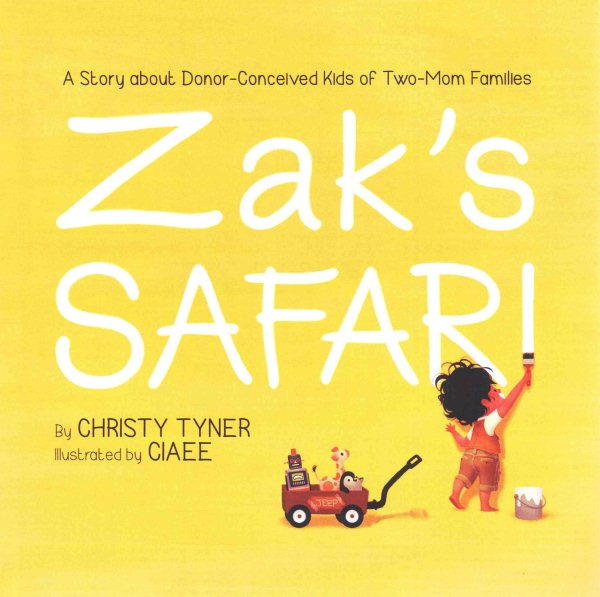 Zak's Safari: A Story about Donor-Conceived Kids of Two-Mom Families cover
