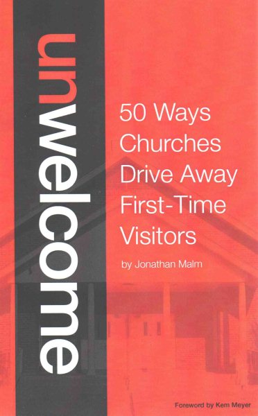 Unwelcome: 50 Ways Churches Drive Away First-Time Visitors cover