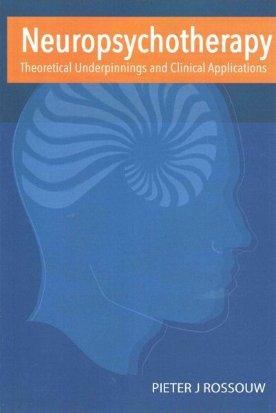 Neuropsychotherapy: Theoretical Underpinnings and Clinical Applications cover