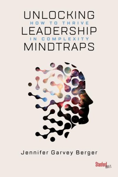 Unlocking Leadership Mindtraps: How to Thrive in Complexity cover