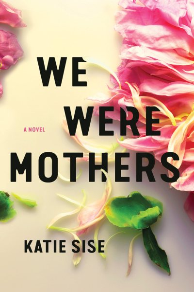 We Were Mothers: A Novel cover