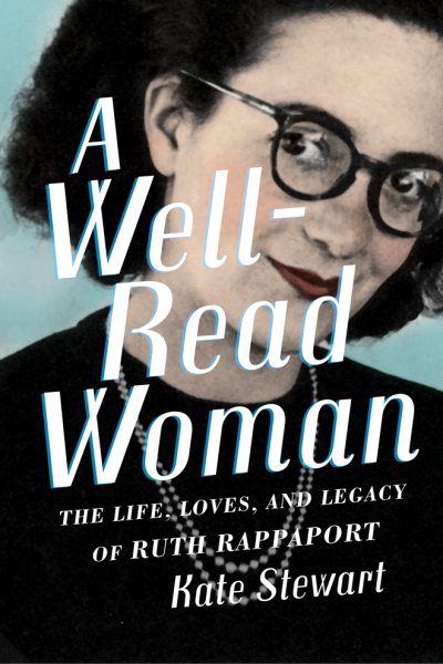 A Well-Read Woman: The Life, Loves, and Legacy of Ruth Rappaport cover