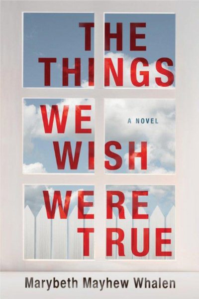 The Things We Wish Were True cover