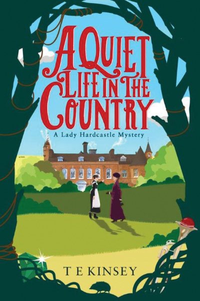 A Quiet Life in the Country (A Lady Hardcastle Mystery, 1)
