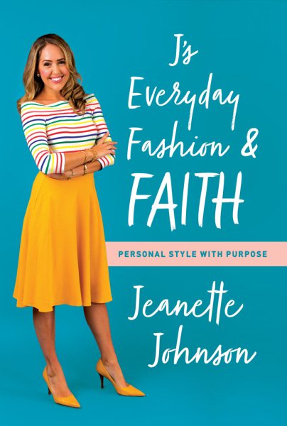 J's Everyday Fashion and Faith: Personal Style with Purpose cover