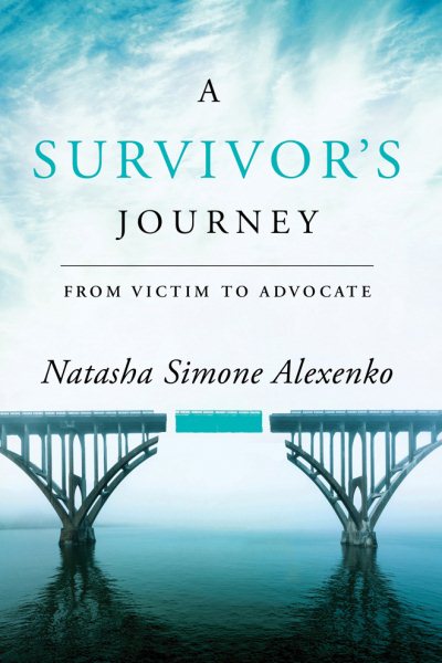 A Survivor's Journey: From Victim to Advocate cover