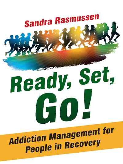 Ready, Set, Go!: Addiction Management for People in Recovery cover