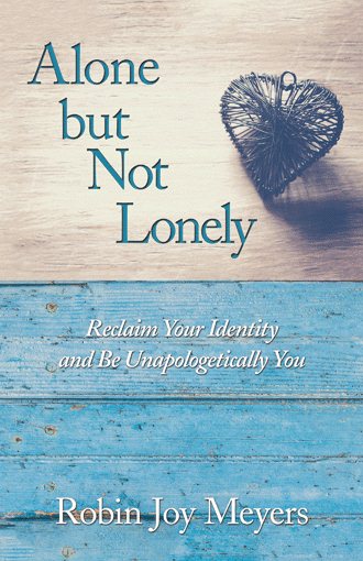 Alone but Not Lonely: Reclaim Your Identity and Be Unapologetically You cover