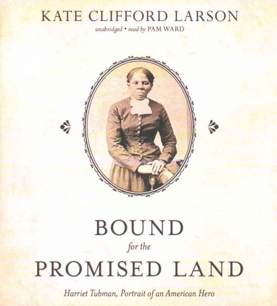 Bound for the Promised Land: Harriet Tubman, Portrait of an American Hero cover