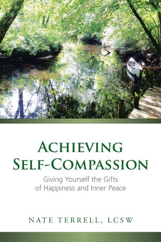 Achieving Self-Compassion: Giving Yourself the Gifts of Happiness and Inner Peace cover
