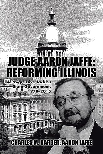 Judge Aaron Jaffe: Reforming Illinois cover