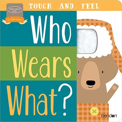 Bendon Who Wears What? Touch & Feel Learning Toy Board Book Learning Toy 96084 cover
