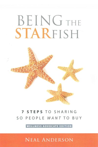 Being the STARfish: 7 Steps to Sharing so People Want to Buy cover