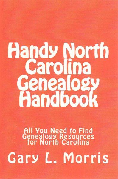 Handy North Carolina Genealogy Handbook: All You Need to Find Genealogy Resources for North Carolina cover
